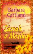Kniha: Zázrak v Mexiku - Barbara Cartland