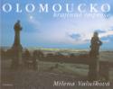 Kniha: Olomoucko - krajinné imprese - Milena Valušková