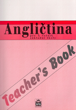 Kniha: Angličtina pro 5. ročník základní školy Teacher´s Book - Jiří Fixl, Marie Zahálková, Irena Balcarová