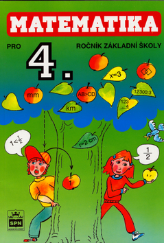 Kniha: Matematika pro 4. ročník základní školy - Učebnice zpracovaná podle vzdělávácího programu Základní škola - Michaela Kaslová, Miroslava Jakešová