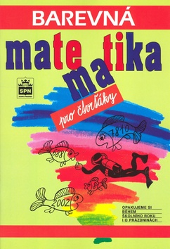 Kniha: Barevná matematika pro čtvrťáky - opakujeme si během škol. roku i o prázdninách - Michaela Kaslová, Miroslava Jakešová