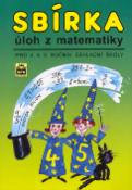 Kniha: Sbírka úloh z matematiky pro 4. a 5. ročník základní školy - Michaela Kaslová