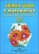Kniha: Sbírka úloh z matematiky k přijímacím zkouškám na gymnázia - Václav Sýkora