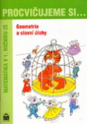 Kniha: Procvičujeme si ...Geometrie a slovní úlohy 1.r. - Matematika pro 1. ročník ZŠ - Michaela Kaslová, Dana Fialová