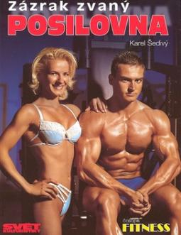 Kniha: Zázrak zvaný posilovna - Karel Šedivý