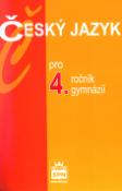 Kniha: Český jazyk pro 4.ročník gymnázií - Jiří Kostečka