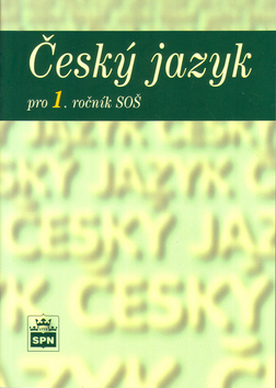 Kniha: Český jazyk pro 1. ročník SOŠ - Marie Čechová