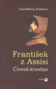 Kniha: František z Assisi - Človek Kresťan - Gianmaria Polidoro