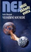 Kniha: Vesmírní sousedé - Pátrání po životě v kosmu - Seth Shostak