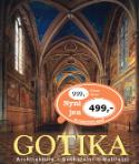 Kniha: Gotika - Architektura, Sochařství, Malířství - Rolf Toman