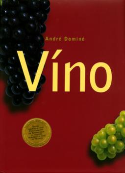 Kniha: Víno - Kniha obdržela cenu Prix Edmond de Rothschild za nejlepší publikaci o víně ve FR - André Dominé
