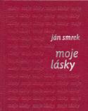 Kniha: Moje lásky - Ján Smrek