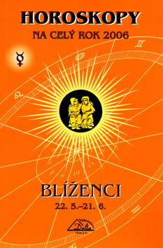 Kniha: Horoskopy na celý rok 2006 Blíženci - Blíženci 22.5. - 21.6. - Luděk Schneider
