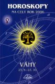Kniha: Horoskopy na celý rok 2006 Váhy - Váhy 23.9. - 23.10. - Luděk Schneider