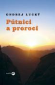 Kniha: Pútnici a proroci - Ondrej Lucký