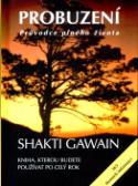 Kniha: Probuzení - Průvodce plného života. Kniha, kterou budete používat po celý rok... - Shakti Gawain