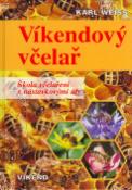 Kniha: Víkendový včelař - Škola včelařství s nástavkovými úly - Karl Weiss, Václav Švamberk