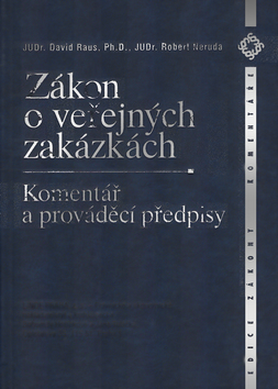 Kniha: Zákon o veřejných zakázkách - Komentář a prováděcí předpisy - David Raus, Robert Neruda