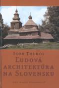 Kniha: Ľudová architektúra na Slovensku - Igor Thurzo