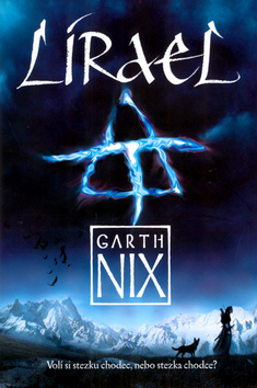 Kniha: Lírael - Volí si stezku chodec, nebo stezka chodce? - Garth Nix, Marta Macková