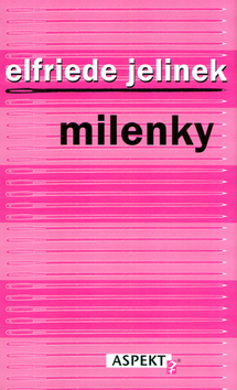 Kniha: Milenky - Elfriede Jelineková