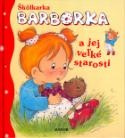 Kniha: Škôlkarka Barborka a jej veľké starosti - Kolektív