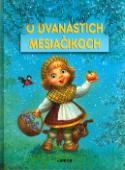 Kniha: O dvanástich mesiačikoch - Mária Štefánková