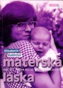Kniha: Materská láska - Elisabeth Badinter