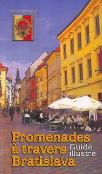 Kniha: Promenades a Travers Bratislava - Danica Janiaková, neuvedené
