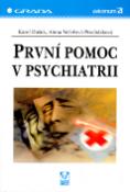 Kniha: První pomoc v psychiatrii - Karel Dušek, Alena Večeřová