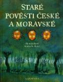 Kniha: Staré pověsti české a moravské - Alena Ježková, Renáta Fučíková