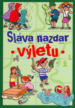 Kniha: Sláva nazdar výletu - Martin Vácha, Radka Páleníková