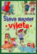 Kniha: Sláva nazdar výletu - Martin Vácha, Radka Páleníková