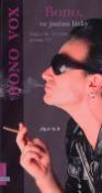 Kniha: Bono, ve jménu lásky - Neoficiální životopis zpěváka U2 - Mick Wall