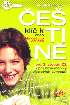 Kniha: Klíč k češtině aneb Na češtinu od lesa - Pro 2. stupeň ZŠ i pro nižší ročníky víceletých gymnázií - Eva Schneiderová