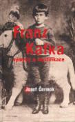 Kniha: Franz Kafka - Výmysly a mystifikace - Josef Čermák