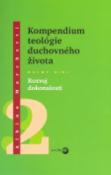 Kniha: Kompendium teológie duchovného života Druhý diel 2 - Rozvoj dokonalosti - Albino Marchetti