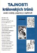 Kniha: Tajnosti královských trůnů - aneb vraždy, popravy a spiknutí - Jan Bauer