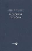 Kniha: Filozofická teológia - Josef Schmidt