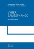 Kniha: Výběr zaměstnanců - Metody a postupy - Vladimír Smejkal, Luděk Kolman, Pavel Mates