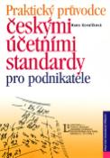 Kniha: Praktický průvodce českými účetními standardy pro podnikatele - Hana Kovalíková