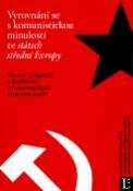 Kniha: Vyrovnání se s komunistickou minulostí ve státech Střední Evropy - Sborník příspěvků z Konference středoevropslých ústavních soudů