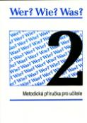 Kniha: WER? WIE? WAS? 2. díl Nový Pravopis - Metodická příručka pro učitele - Eva Berglová