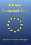 Kniha: Ústava Európskej únie - Zmluva o Ústave pre Európu - autor neuvedený