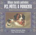 Kniha: Album starých pohlednic Pes, přítel a pomocník - Antique Postcards Album Dog, Friend and Helper - Renata Černochová, Jan Černoch