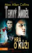 Kniha: Temný anděl Hra o kůži - Max Allan Collins