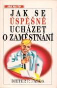 Kniha: Jak se úspěšně ucházet o zaměstnání - Jak na to - Dieter P. Farda