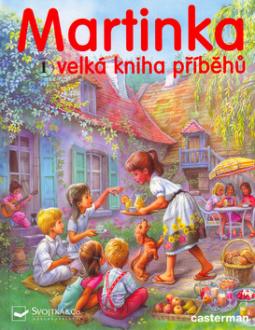 Kniha: Martinka Velká kniha příběhů 1 - Gilbert Delahaye, Marcel Marlier
