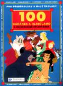 Kniha: 100 hádanek a hlavolamů z nejkrásnějších pohádek - Pro předškoláky a malé školáky - Kolektív