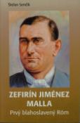 Kniha: Zefirín Jiménez Malla - Prvý blahoslavený Róm - Štefan Senčík